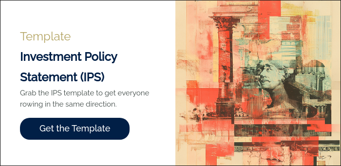 Template Investment Policy Statement (IPS) Grab the IPS template to get everyone rowing in the same direction. &nbsp;